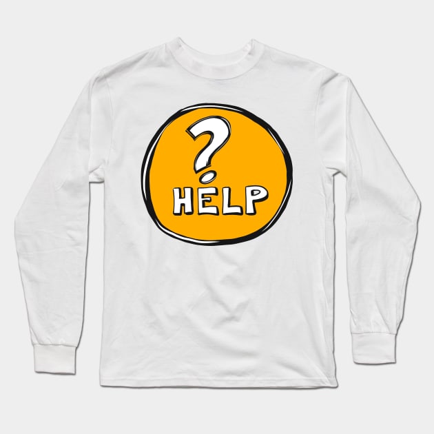 HELP? Long Sleeve T-Shirt by Dani Vittz
